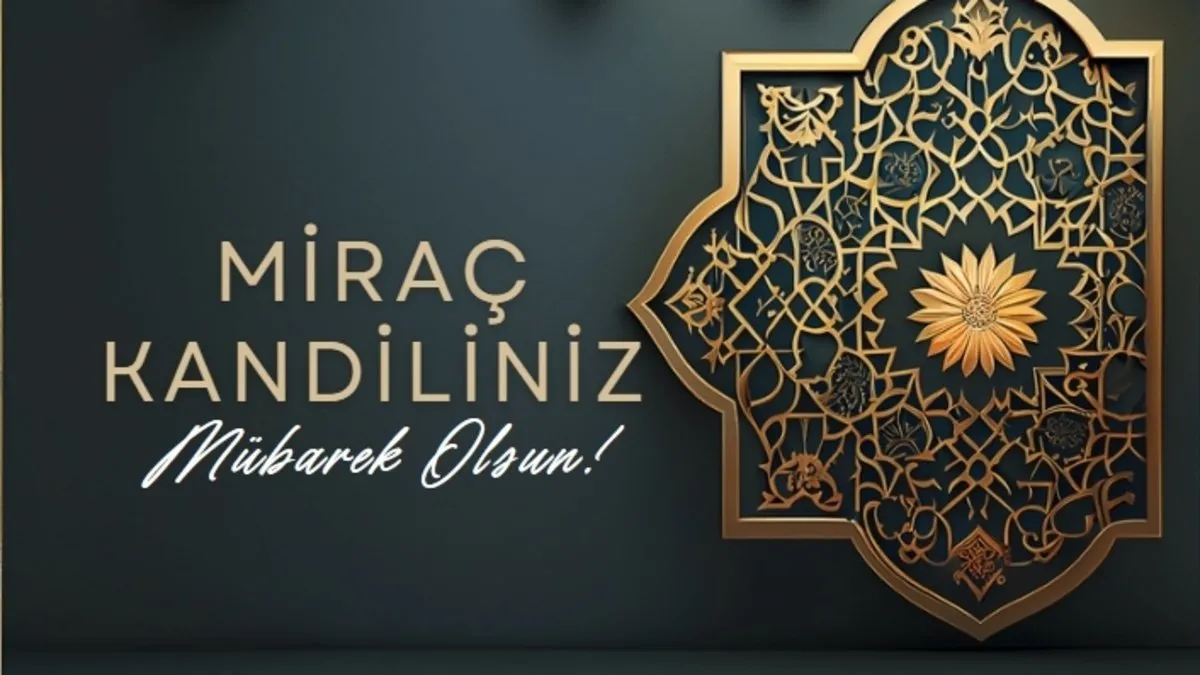 MİRAÇ KANDİLİ MESAJLARI 2025 | Yeni, dualı, hadisli, anlamlı, resimli, kısa-uzun Miraç Kandili sözleri TIKLA-GÖNDER