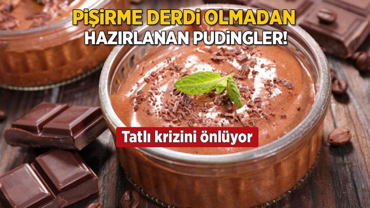Pişirme derdi olmadan hazırlanan pudingler! Tatlıya doyuruyor, şipşak karıştırın